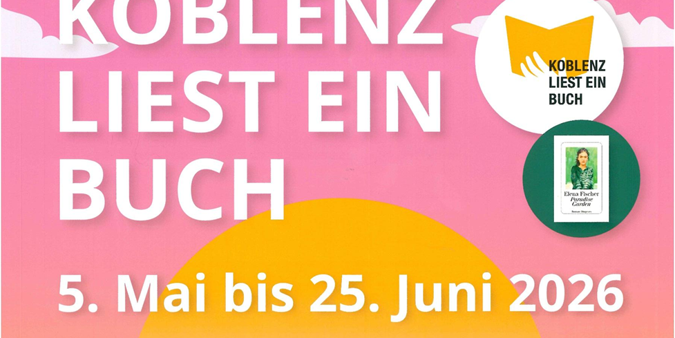 Ausschnitt vom Plakat Koblenz liest ein Buch 05. Mai bis 25. Juni 'Paradise Garden' von Elena Fischer