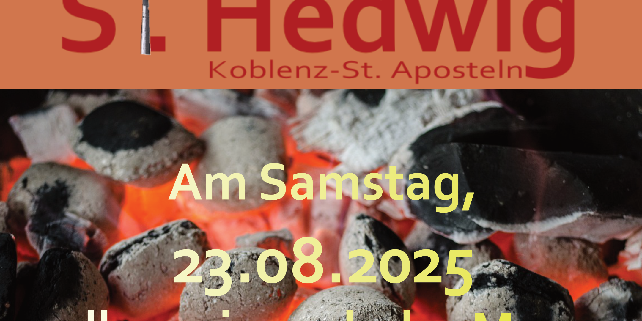 Ein Plakat mit Foto von glühender Grillkohle und Einladungstext zum Grillen am 23.08.2025 in St. Hedwig Koblenz