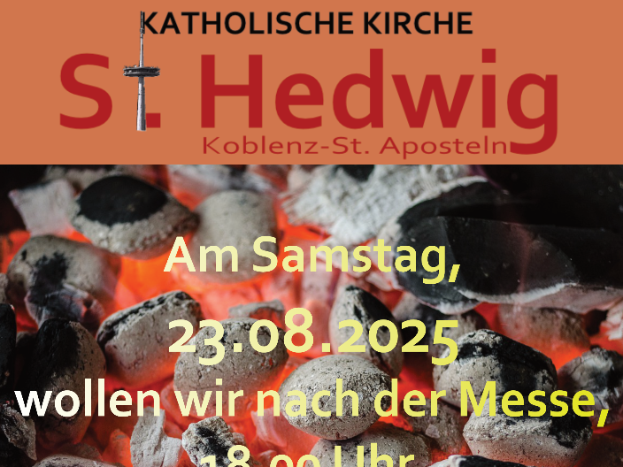 Ein Plakat mit Foto von glühender Grillkohle und Einladungstext zum Grillen am 23.08.2025 in St. Hedwig Koblenz