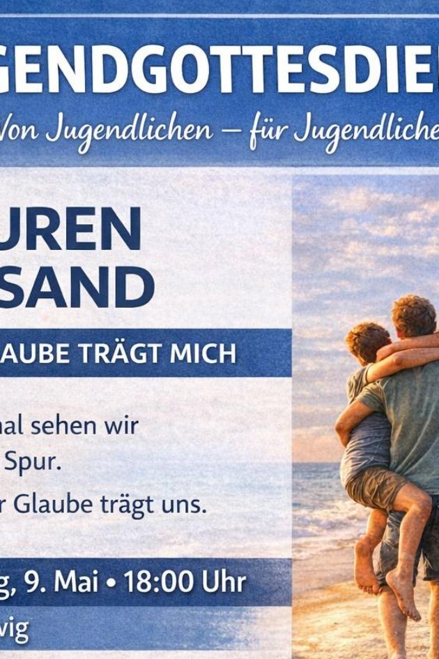 Einladung zu einem Jugendgottesdienst - Spuren im Sand am 09. Mai 2026 um 18 Uhr in St. Hedwig rechts auf dem Plakat sind Spuren im San zu sehen von einer Person die zwei weitere trägt