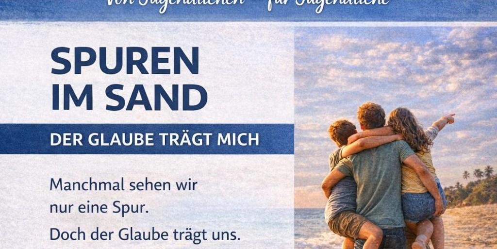 Einladung zu einem Jugendgottesdienst - Spuren im Sand am 09. Mai 2026 um 18 Uhr in St. Hedwig rechts auf dem Plakat sind Spuren im San zu sehen von einer Person die zwei weitere trägt