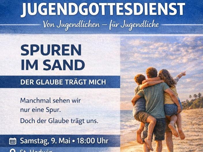 Einladung zu einem Jugendgottesdienst - Spuren im Sand am 09. Mai 2026 um 18 Uhr in St. Hedwig rechts auf dem Plakat sind Spuren im San zu sehen von einer Person die zwei weitere trägt