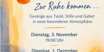 Plakat Taizégebet - zur Ruhe kommen Dienstag, 3.11. und 1. 12. um 19:00 Uhr in der St. Beatus Kapelle
