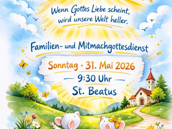 Plakat Wir werden zu Sonnenstrahlen Einladung zum Familien- und Mitmachgottesdienst am 31. Mai um 9:30 Uhr in St. Beatus mit musikalischer Unterstützung der Kirchenmäuse